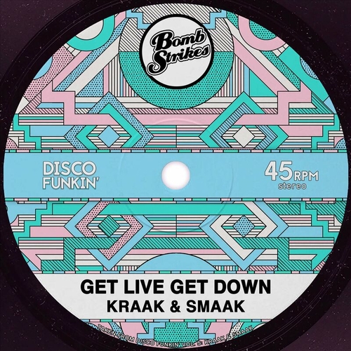 Kraak & Smaak - Get Live Get Down [BOMBDISCF005S]